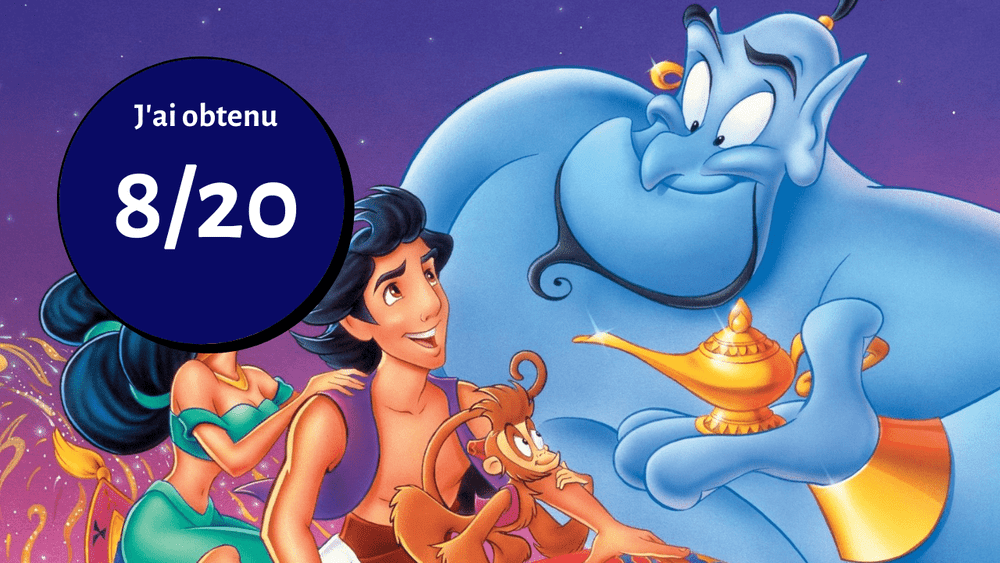 Illustration tirée du film Disney "Aladdin" mettant en scène Aladdin, Génie et Abu avec une lampe, superposée d'un cercle montrant le texte "j'ai obtenu 8/20