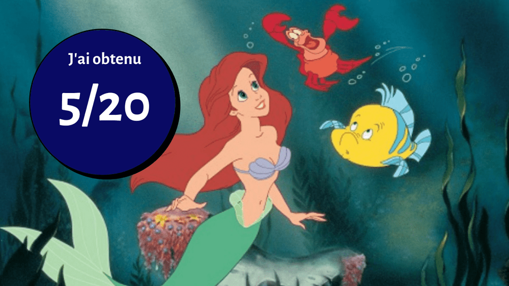 Ariel de "La Petite Sirène" nage joyeusement avec ses amis Sébastien et Flounder dans une scène sous-marine. Une bulle de texte indique « j'ai obtenu 5/20 », ce qui implique un