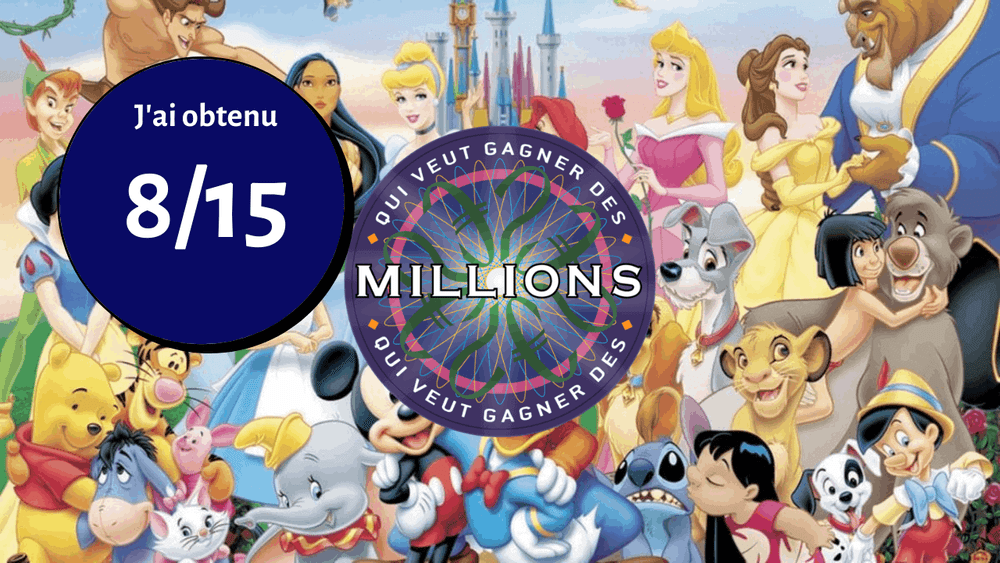 Un collage de divers personnages Disney avec une superposition centrale affichant le texte « Qui veut gagner des millions » et une note « j'ai obtenu 8/15 » dans un cercle bleu.