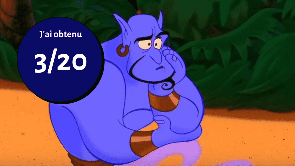 Le Génie d'Aladdin de Disney a l'air déçu, assis par terre avec un geste les bras croisés. Une bulle à côté de lui indique "j'ai obtenu 3/20", suggérant qu'il a marqué