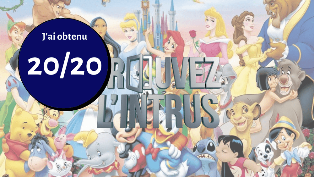 Un collage de divers personnages Disney avec une superposition de texte central en français, indiquant "j'ai obtenu 20/20" et "trouvez l'intrus" sur un fond lumineux et multicolore.