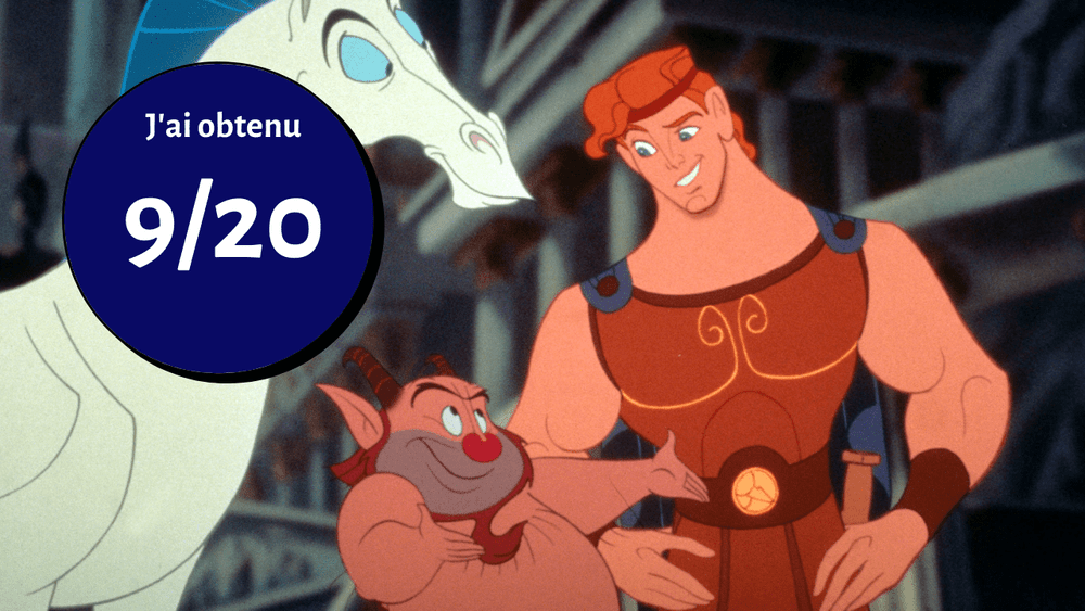 Une image tirée d'un film d'animation mettant en scène Hercule avec un sourire confiant, debout à côté de Pegasus et Phil. Le texte superposé indique "j'ai obtenu 9/20" sur un fond bleu