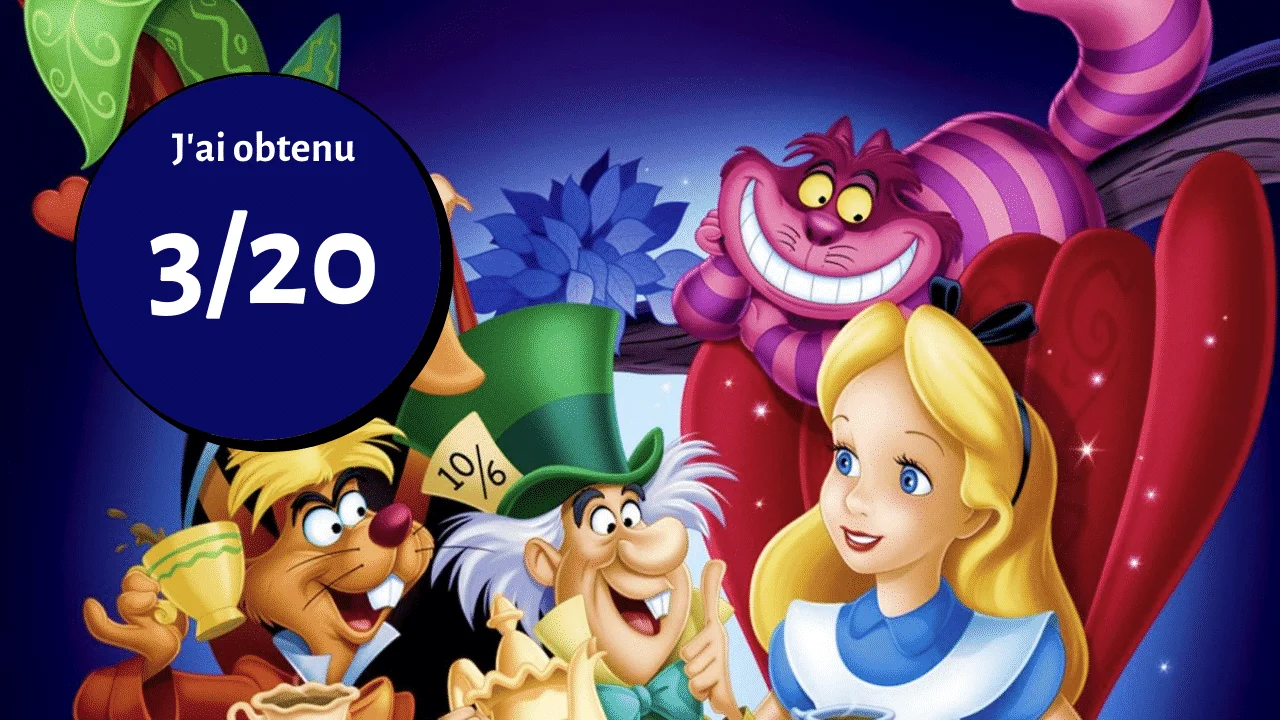 Illustration de personnages d'Alice au pays des merveilles, dont Alice, le Chapelier fou et le chat de Cheshire, avec superposition de texte en français disant "j'ai obtenu 3/20.