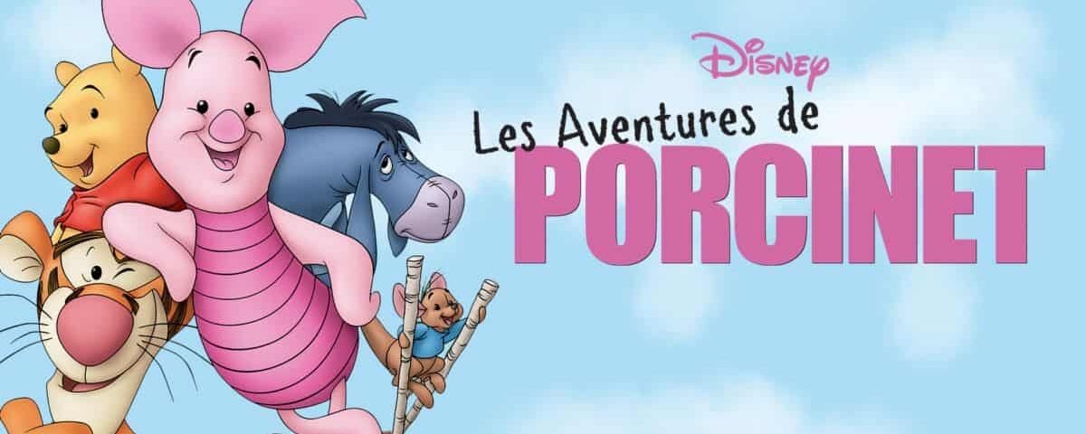 Image promotionnelle pour "aventures de porcinet" mettant en vedette Winnie l'ourson, Porcinet, Tigrou et Bourriquet sur fond de ciel avec des nuages duveteux.