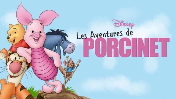 Image promotionnelle pour "aventures de porcinet" mettant en vedette Winnie l'ourson, Porcinet, Tigrou et Bourriquet sur fond de ciel avec des nuages duveteux.
