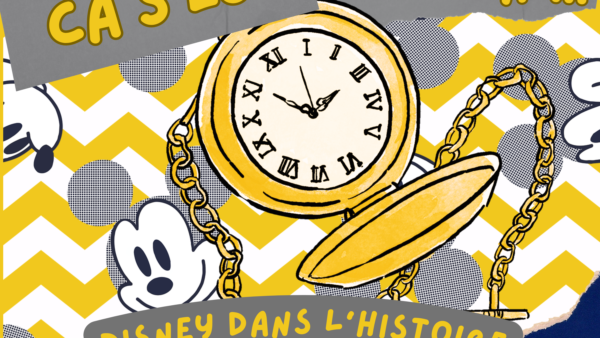 Illustration d'une montre de poche et du texte en français "Ca S'est Passé Un... Disney dans l'Histoire", sur fond jaune à motifs zigzag et Mickey Mouse. Ce design captivant vous invite à explorer l'univers unique de Disney à travers un voyage dans le temps en podcast.